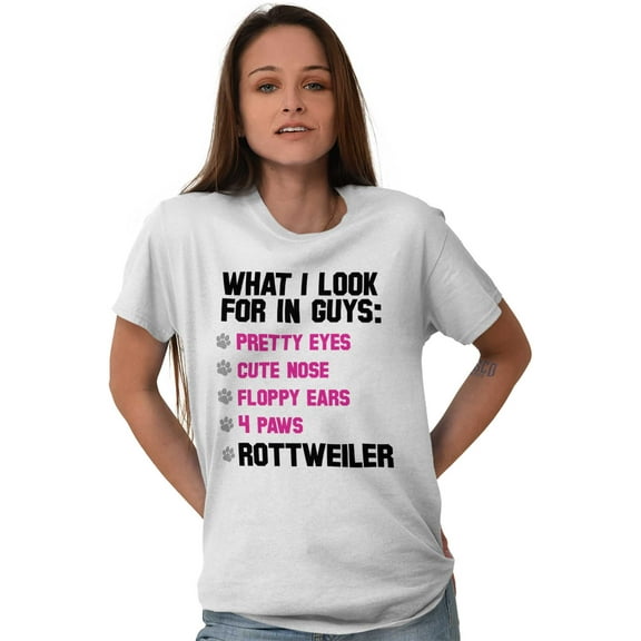 Animal Ladies TShirts Tees T For Women What I Look For In Guys Rottweiler Dog Owner
