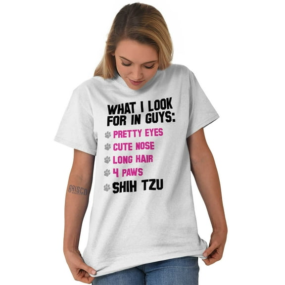Animal Ladies TShirts Tees T For Women What I Look For In Guys Shih Tzu Dog Funny