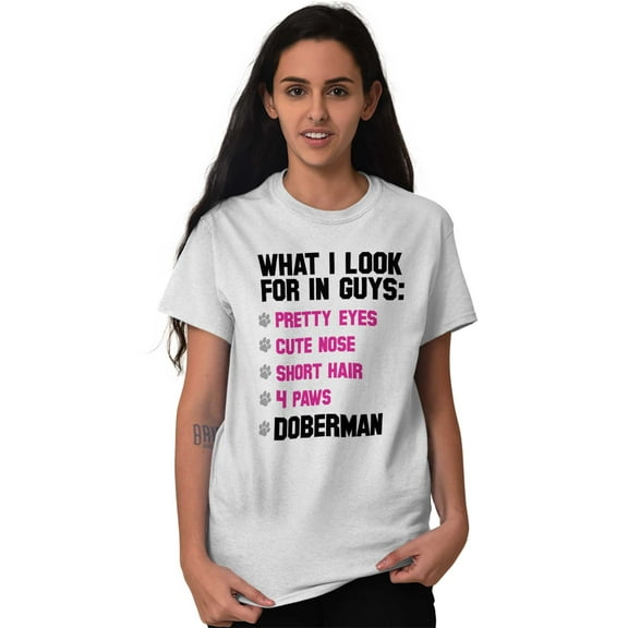 Animal Ladies TShirts Tees T For Women What I Look for In Guys Doberman Funny Dog La