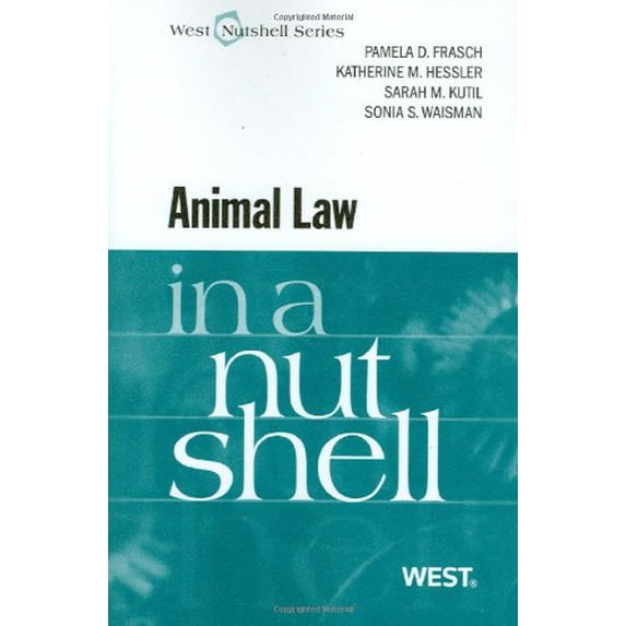 Pre-Owned Animal Law in a Nutshell Nutshells Paperback Pamela Frasch, Katherine Hessler, Sarah Kutil, Sonia Waisman