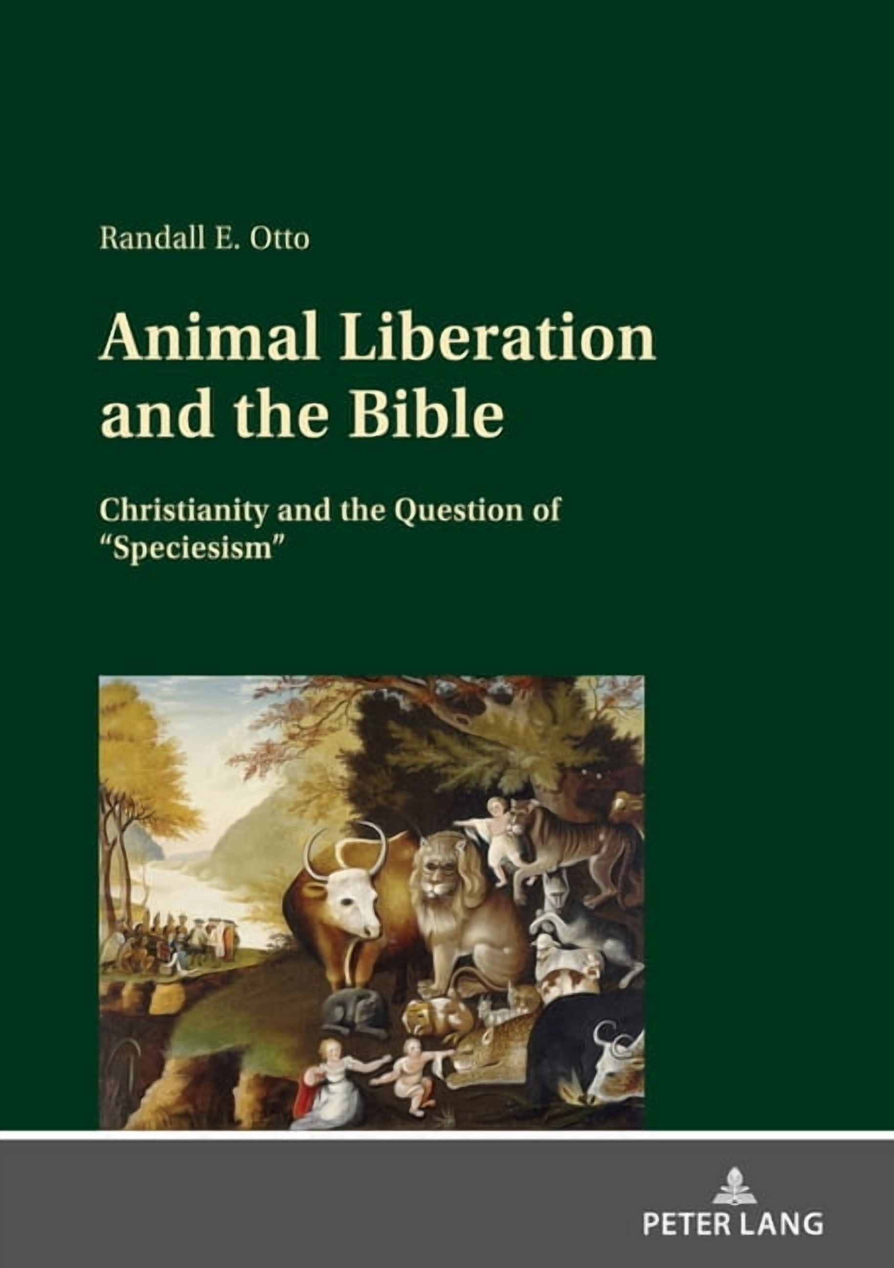 Animal Liberation and the Bible: Christianity and the Question of ...