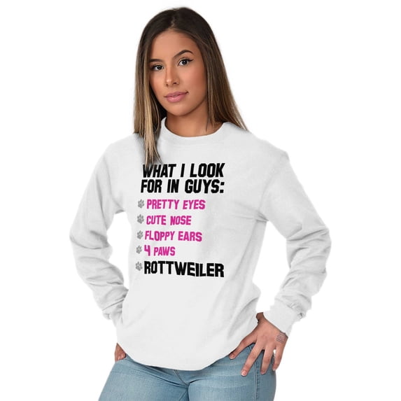 Animal Long Sleeve T-Shirts Tee For Women What I Look For In Guys Rottweiler Dog Owner