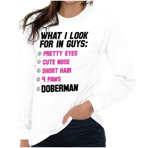 What I Look In Guys Doberman Dog Lady Women's Long Sleeve T Shirt Brisco Brands L
