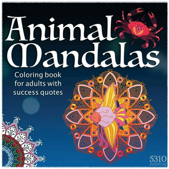 Animal Mandalas: Coloring Book for Adults with Success Quotes, (Paperback)