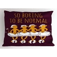 thumbnail image 1 of Animal Pillow Sham Funny Ballerina Dancing Monkeys with "So Boring to Be Normal" Quote Print, Decorative Standard Queen Size Printed Pillowcase, 30 X 20 Inches, Maroon and Marigold, by Ambesonne, 1 of 2