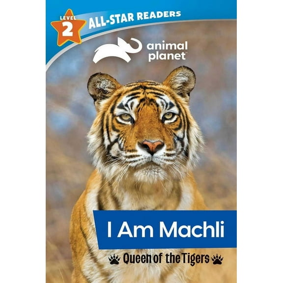Animal Planet All-Star Readers Animal Planet All-Star Readers: I Am Machli, Queen of the Tigers, Level 2 (Library Binding), (Hardcover)