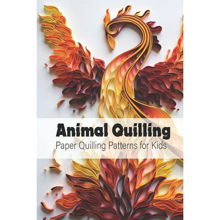 Animal Quilling : Paper Quilling Patterns for Kids: Kids Crafts with Mom  (Paperback)