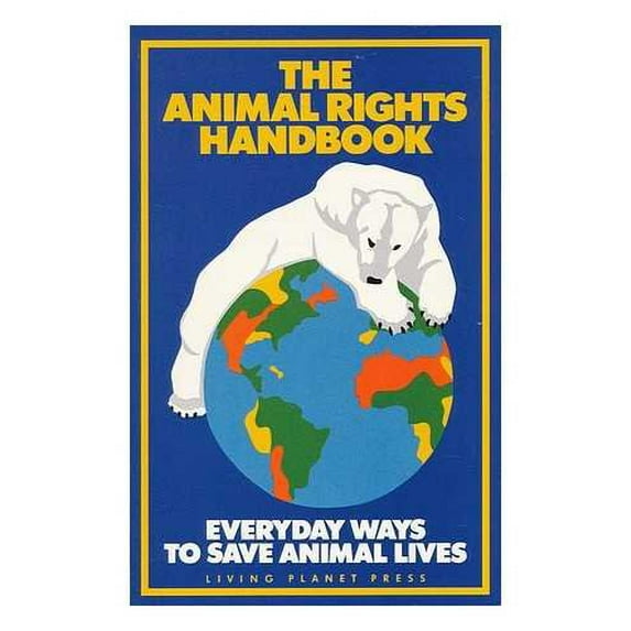 Pre-Owned The Animal Rights Handbook: Everyday Ways to Save Animal Lives (Paperback) 0962607207 9780962607202