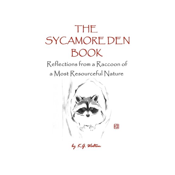 Animal Sense The Sycamore Den Book: Reflections from a Raccoon of a Most Resourceful Nature, Book 4, (Hardcover)