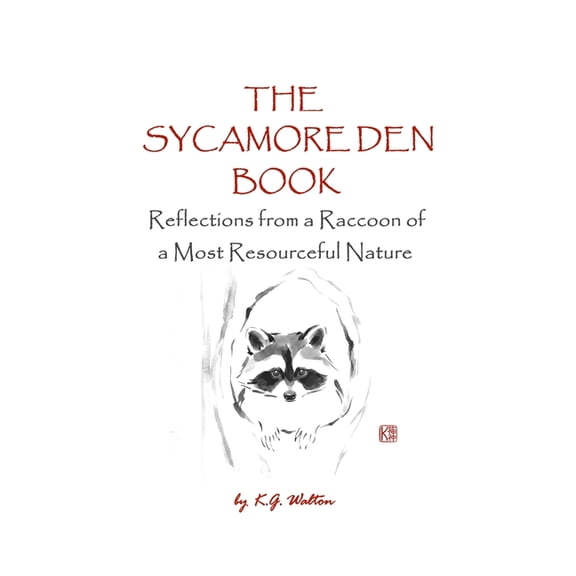 Animal Sense The Sycamore Den Book: Reflections from a Raccoon of a Most Resourceful Nature, Book 4, (Paperback)