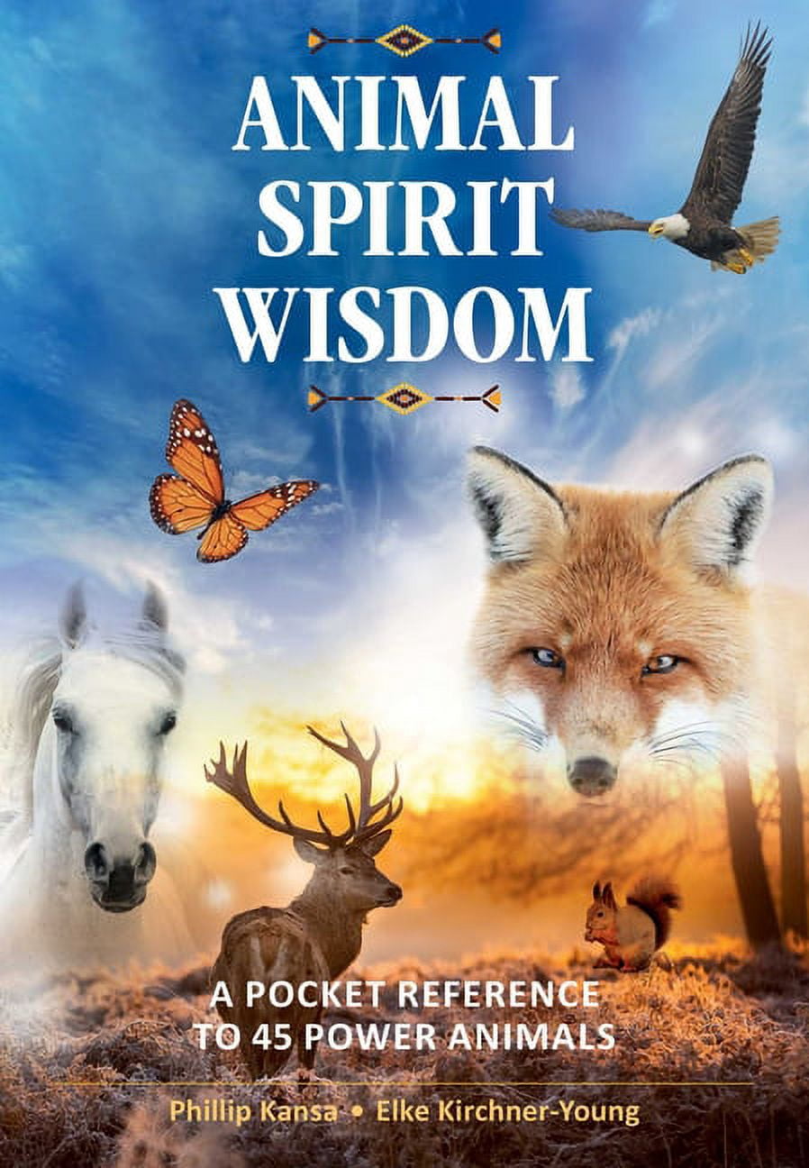 Animal Spirit Wisdom: A Pocket Reference to 45 Power Animals ...