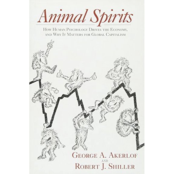 Pre-Owned Animal Spirits: How Human Psychology Drives the Economy, and Why It Matters for Global Capitalism Paperback