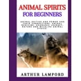 thumbnail image 1 of Animal Spirits for Beginners: Animal Deities And Power And Their Connections, Animal Medicine, Shamanic Journey, Nature , (Paperback), 1 of 1