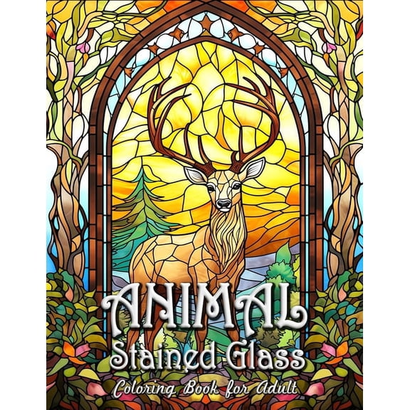 Animal Stained Glass Coloring Book for Adults: Majestic Creatures in Vibrant Stained Glass Art, (Paperback)