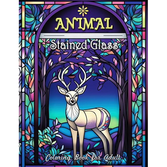 Animal Stained Glass Coloring Book for Adults: Majestic Wildlife in Glass - Relax and Unwind with Vibrant Designs, (Paperback)