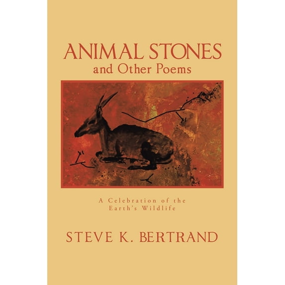 Animal Stones and Other Poems: A Celebration of the Earth's Wildlife (Paperback)