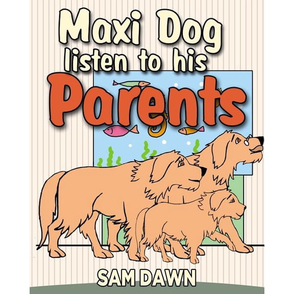 Animal Stories for Children Maxi dog listens to his parents, Book 8, (Paperback)