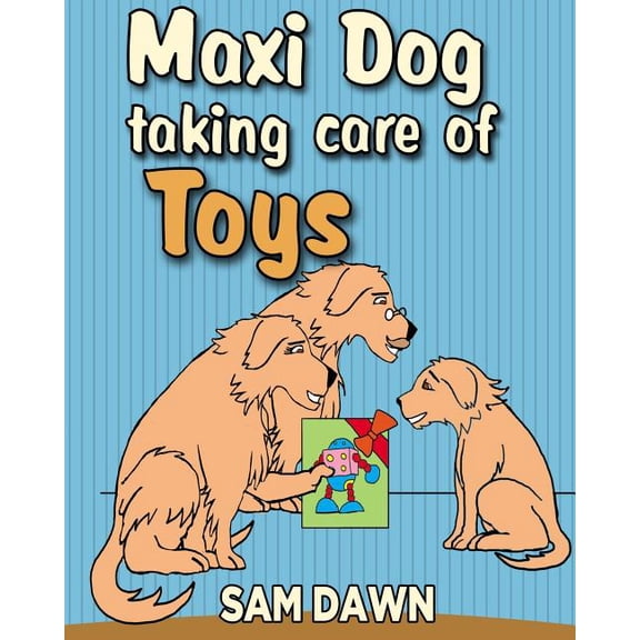 Animal Stories for Children Maxi dog taking care of toys, Book 9, (Paperback)