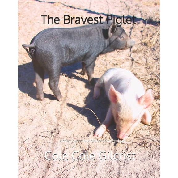 Animal Tales with Cole Cole The Bravest Piglet: Another 'Love Life' Building Block for Children, (Paperback)