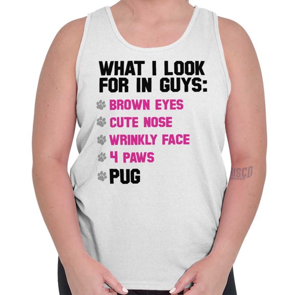 Animal Tank Tops T-Shirts Tees For Womens What I Look For In Guys Pug Owner Dog Lady Cu