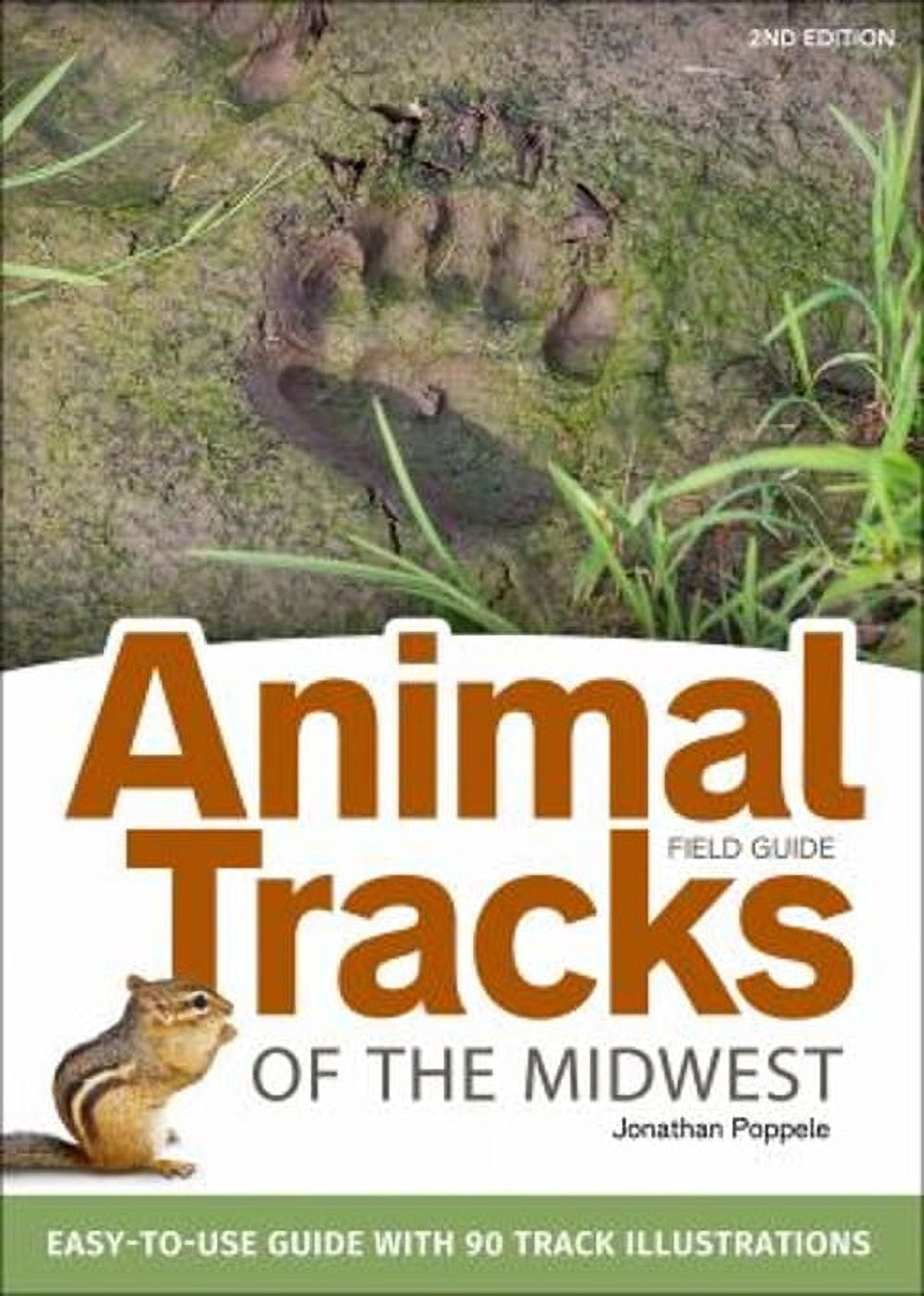 Animal Tracks of the Midwest Field Guide: Easy-To-Use Guide with 55 Track Illustrations -- Jonathan Poppele