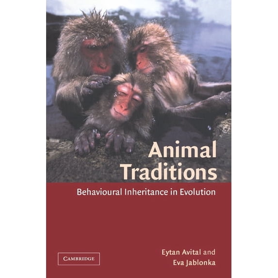 Animal Traditions: Behavioural Inheritance in Evolution, (Paperback)