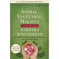 thumbnail image 1 of Animal, Vegetable, Miracle - Tenth Anniversary Edition: A Year of Food Life, (Paperback), 1 of 3