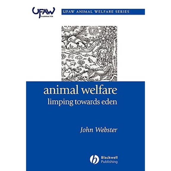 Pre-Owned Animal Welfare: Limping Towards Eden: A Practical Approach to Redressing the Problem of Our Dominion Over the Animals (Paperback) 1405118776 9781405118774