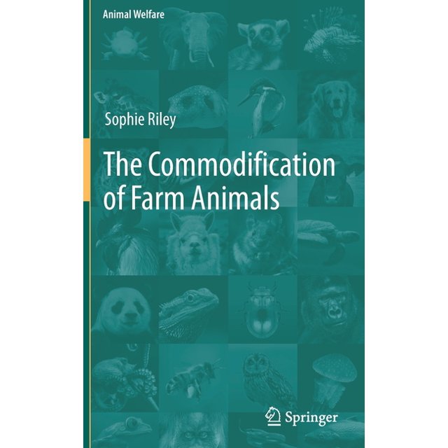Animal Welfare The Commodification of Farm Animals (Hardcover