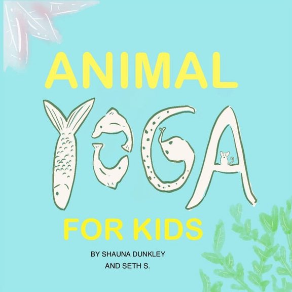 Beforeusleep Animal Yoga for Kids: yoga, mindfulness, relaxation time for kids who love animals, quarantine activities for kids, 8.25, (Paperback)