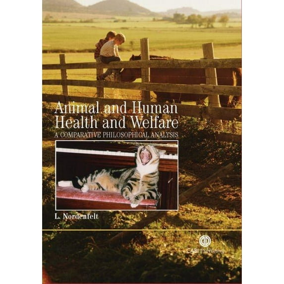 Animal and Human Health and Welfare: A Comparative Philosophical Analysis, (Paperback)