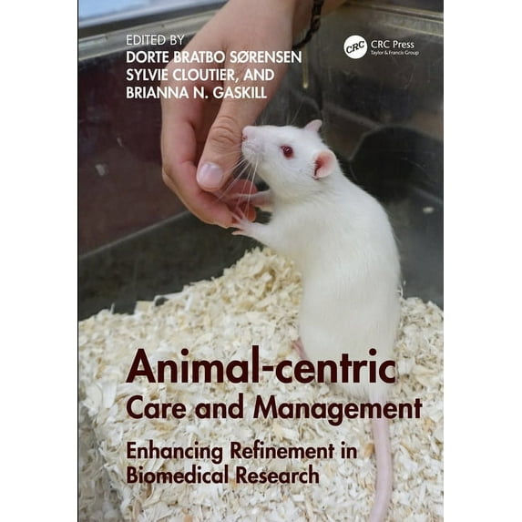 Animal-centric Care and Management: Enhancing Refinement in Biomedical Research, (Hardcover)