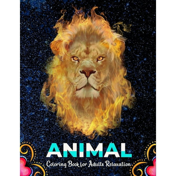 Animal coloring book for adults relaxation: 80 Animals Coloring Pages For Fun, Relaxation and Stress Relief, (Paperback)