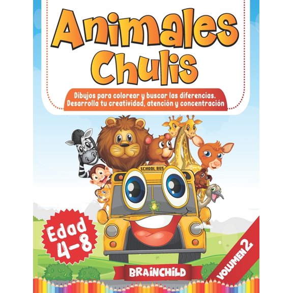 Animales Chulis. Dibujos para colorear y buscar las diferencias. Desarrolla tu creatividad, atencin y concentracin. Edad 4-8. Volumen 2 (Paperback)