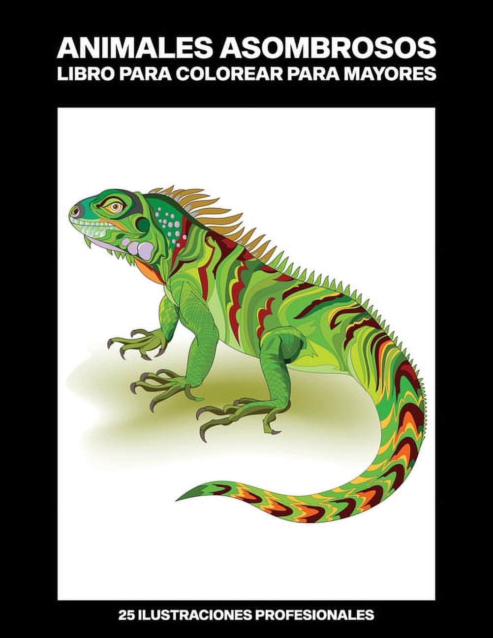 Animales Hermosos Paginas Para Colorear: Animales Asombrosos Libro para Colorear para Mayores: Libro para colorear para Mayores fácil de llenars, 25 ilustraciones profesionales para aliviar el estrés
