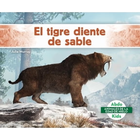 Animales de la Edad de Hielo (Ice Age An El Tigre Diente de Sable (Saber-Toothed Tiger), (Hardcover)