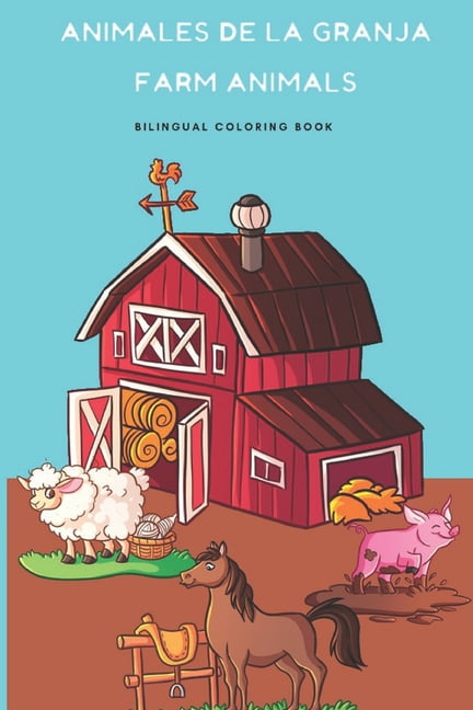 ALBA DE WITT Animales de la Granja, Farm Animals Coloring Book: Bilingual coloring book for kids english-spanish, Libro de colorear bilingue para nios, (Paperback)