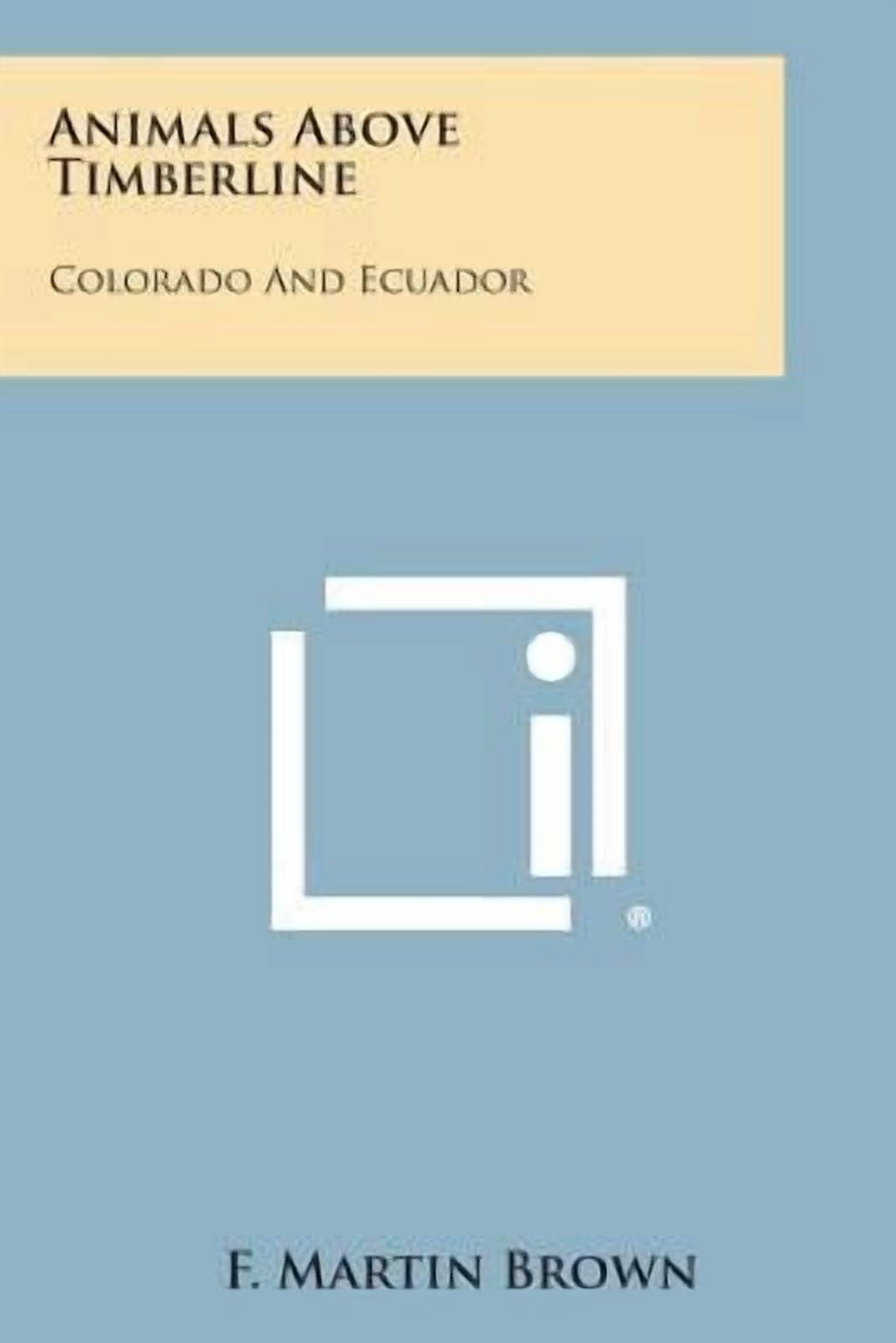 Animals Above Timberline : Colorado And Ecuador