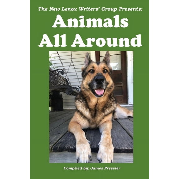 Animals All Around : The New Lenox Writers' Group Presents (Paperback)