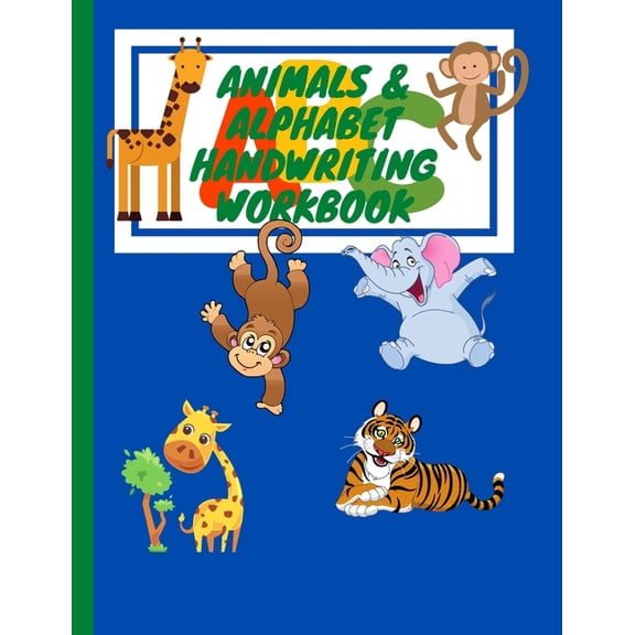 Animals & Alphabet ABC Handwriting Workbook: For Kids Pre-School And Kindergarten, (Paperback)