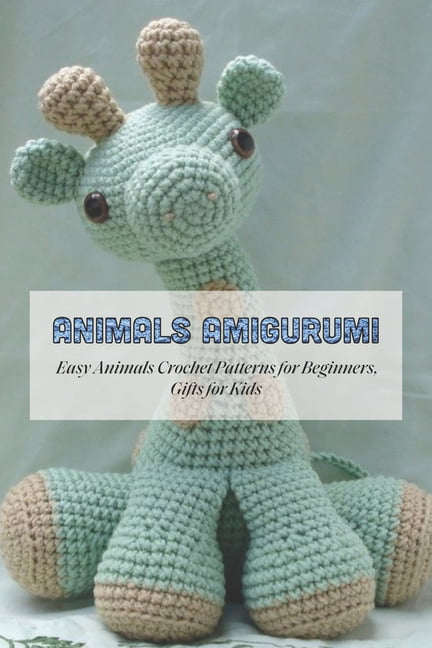How To Crochet Animals: Easy Crochet Animal Patterns For Beginners:  Loveable, Easy Crochet Animal Pattern: Carter, Jerry: 9798390192191:  : Books