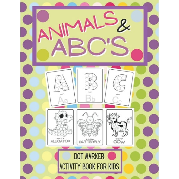 Animals And ABCs Dot Marker Activity Book: Dot Marker Activity Book For Kids (Paperback)
