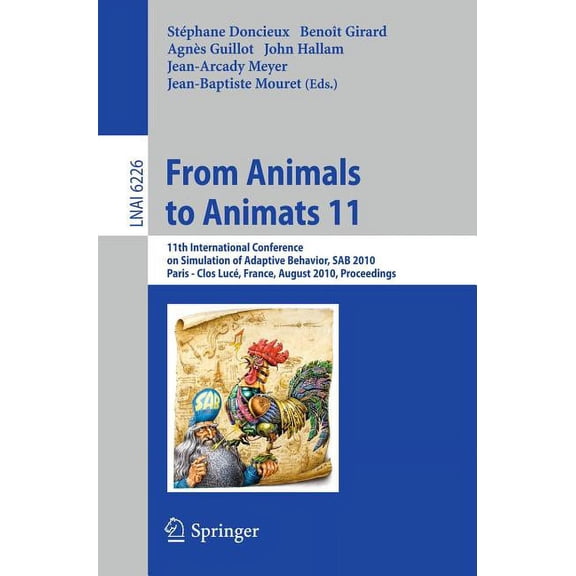 From Animals to Animats 11: 11th International Conference on Simulation of Adaptive Behavior, Sab 2010, Paris - Clos Luc, (Paperback)
