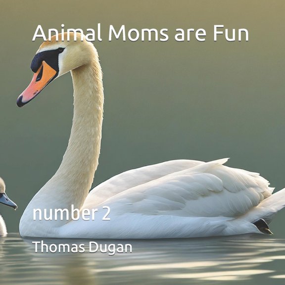Animals Are Fun: Animal Moms are Fun: number 2 (Paperback)