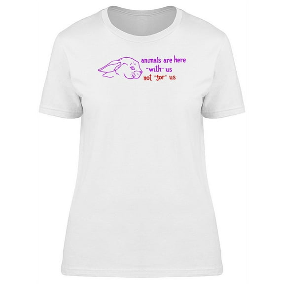 Animals Are Here With Us T-Shirt Women -Image by Shutterstock, Female Medium