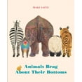 thumbnail image 1 of Animals Brag about Their Bottoms, (Hardcover), 1 of 1
