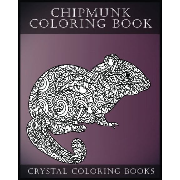 Chipmunk Coloring Book For Adults: 30 Hand drawn Doodle and Folk Art Style Chipmunk Coloring Pages. Animals Paperback 1974696243 9781974696246 Crystal Colouring Books