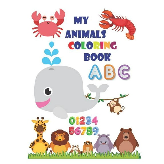 My Animals Coloring Book: An Activity Book for Toddlers and Preschool Kids to Learn the English Alphabet Letters from A , (Paperback)