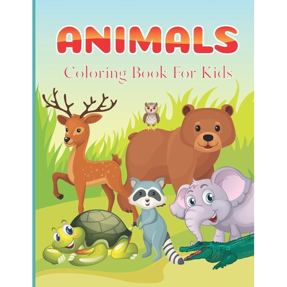Animals Coloring Book For Kids: Easy Coloring Pages of Animals for Little Kids, Boys, Girls, Preschool and Kindergarten (Simple Coloring Book for Kids) (Paperback)