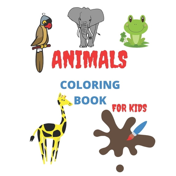 Animals Coloring Book for Kids: For Kids Aged 3-8 (Paperback)